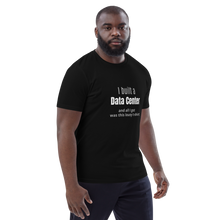 Load image into Gallery viewer, I built a data center T-Shirt