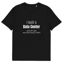 Load image into Gallery viewer, I built a data center T-Shirt
